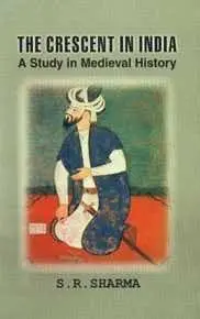 The Crescent In India : A Study In Medieval History By S.R. Sharma : 2 Volumes Set (Hardcover) Old Book 1