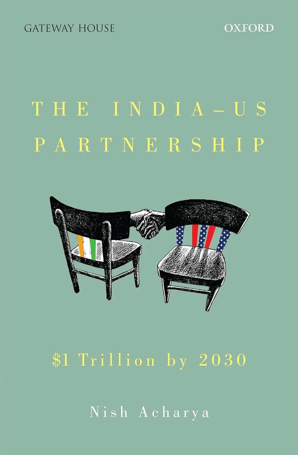 The India-Us Partnership : $1 Trillion By 2030 By Nish Acharya (Hardcover) 1