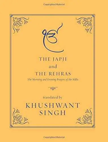 The Japji And The Rehras : The Morning And Evening Prayers Of The Sikhs By Khushwant Singh [Hardcover] 1