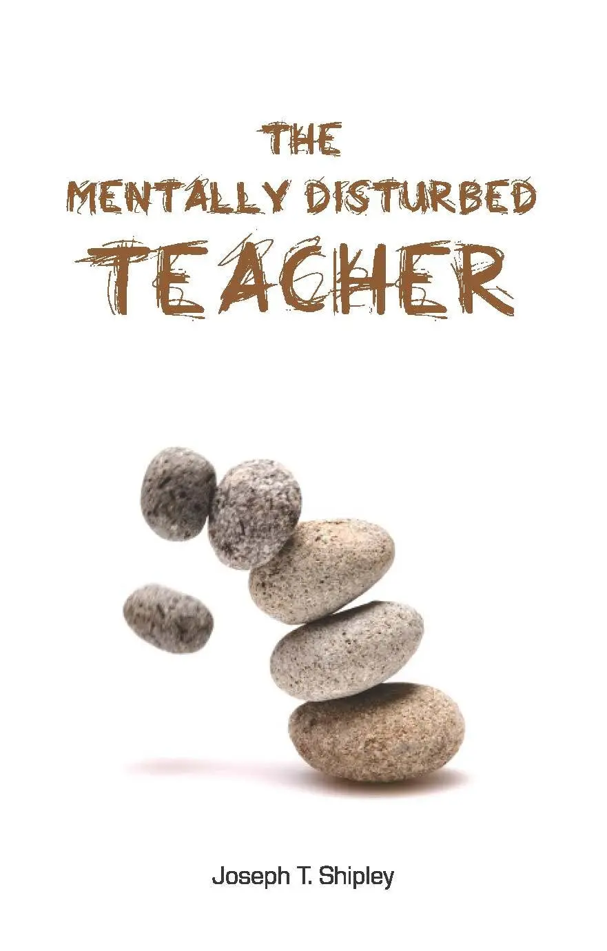 The Mentally Disturbed Teacher By Joseph T. Shipley [Hardcover] 1