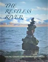 The Restless River  : Yarlung Tsangpo-Siang-Brahmaputra-Jamuna By Ganesh Pangare & Bushra Nishat (Paperback) 1