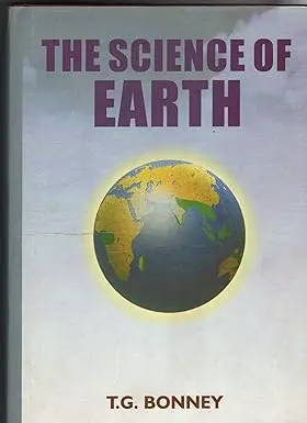 The Science Of Earth By T.G. Bonney (Hardcover) Old Book 1