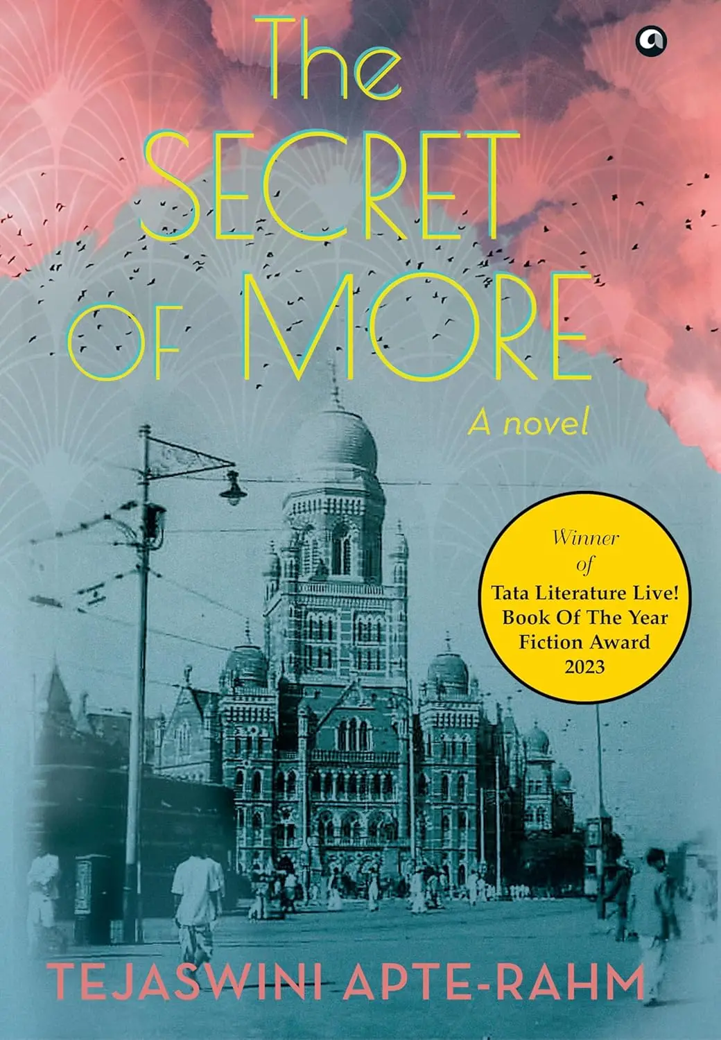 The Secret Of More : A Novel By Tejaswini Apte-Rahm [Hardcover] 1