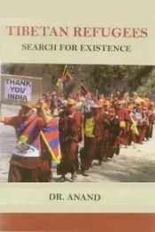 Tibetan Refugees : Search For Existence By Dr. Anand [Hardcover] 1