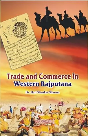 Trade And Commerce In Western Rajputana By Dr. Hari Shankar Sharma [Hardcover] 1