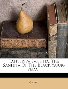 Taittiriya Sanhita: The Sanhita Of The Black Yajurveda By Cowell (Paperback) 1