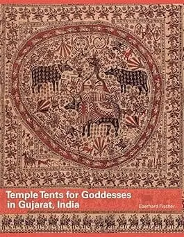Temple Tents For Goddesses In Gujarat, India By Eberhard Fischer & Jyotindra Jain (Hardcover) 1