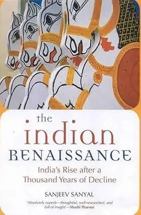 The Indian Renaissance : India's Rise After A Thousand Years Of Decline By Sanjeev Sanyal (Hardcover) Old Book 1