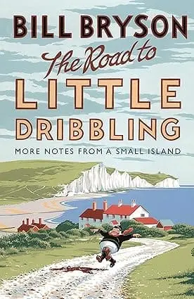 The Road To Little Dribbling : More Notes From A Small Island By Bill Bryson (Hardcover) Old Book 1