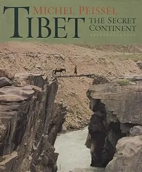 Tibet : The Secret Continent By Michel Peissel (Hardcover) 1