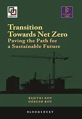 Transition Towards Net Zero : Paving The Path For A Sustainable Future By Bijetri Roy And Debesh Roy (Hardcover) Old Book 1
