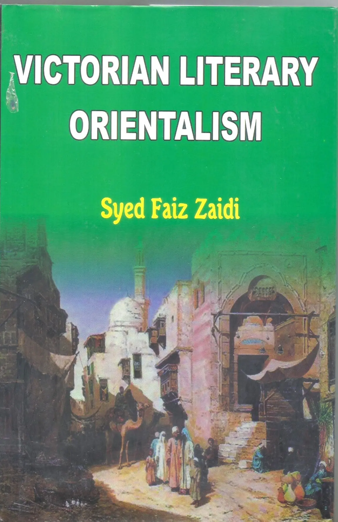 Victorian Literary Orientalism By Syed Faiz Zaidi [Hardcover] 1