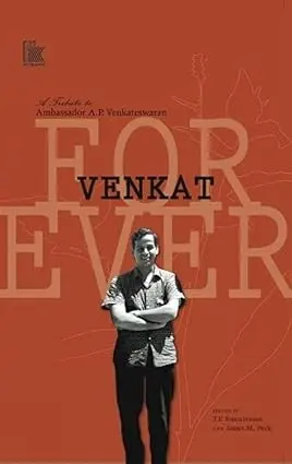 Venkat Forever : A Tribute To Ambassador A.P. Venkateswaran By T.P. Sreenivasan (Hardcover) 1
