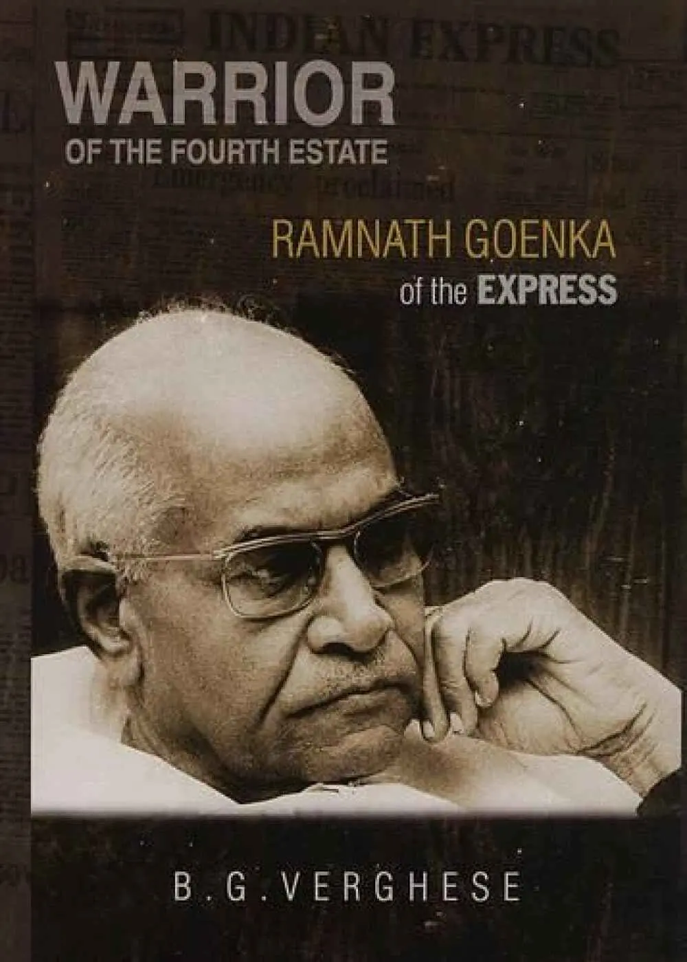 Warrior Of The Fourth Estate : Ramnath Goenka Of The Express By B.G. Verghese [Hardcover] Old Book 1