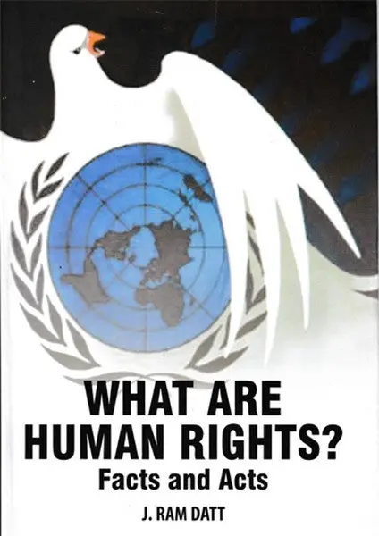 What Are Human Rights ? : Facts And Acts By J. Ram Datt [Hardcover] 1