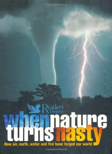 When Nature Turns Nasty : How Air, Earth, Water And Fire Have Forged Our World By Reader's Digest (Hardcover) Old Book 1
