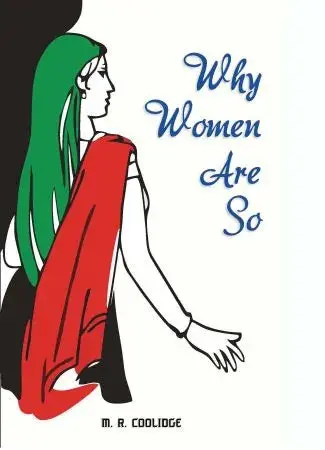 Why Women Are So By Mary R. Coolidge [Hardcover] 1