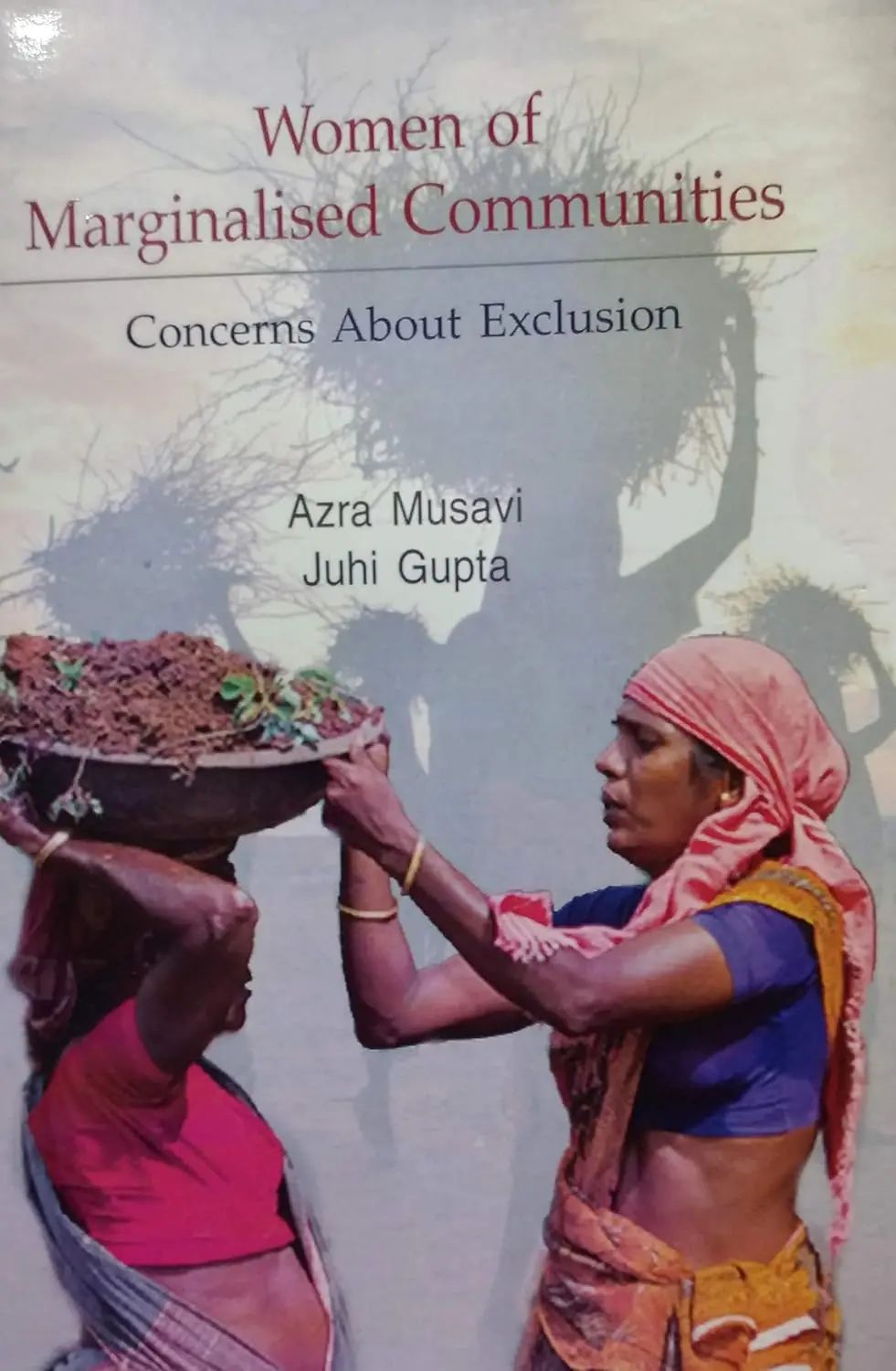 Women Of Marginalised Communities By Azra Musavi, Juhi Gupta [Hardcover] 1