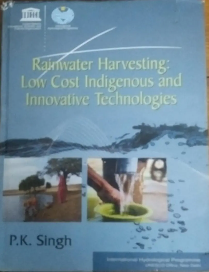 Rainwater Harvesting : Low Cost Indigenous And Innovative Technologies By P.K. Singh (Hardcover) Old 1