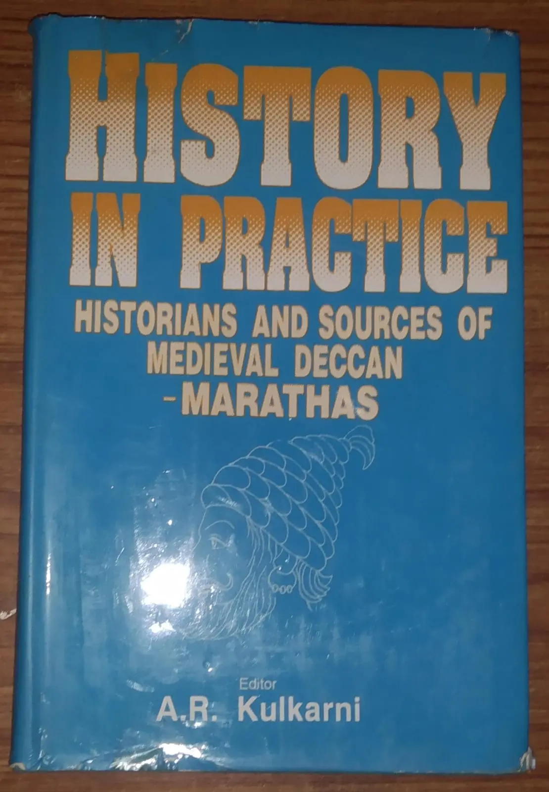 History In Practice : Historians And Sources Of Medieval Deccan-Marathas By A.R. Kulkarni (Hardcover) Old Book 1