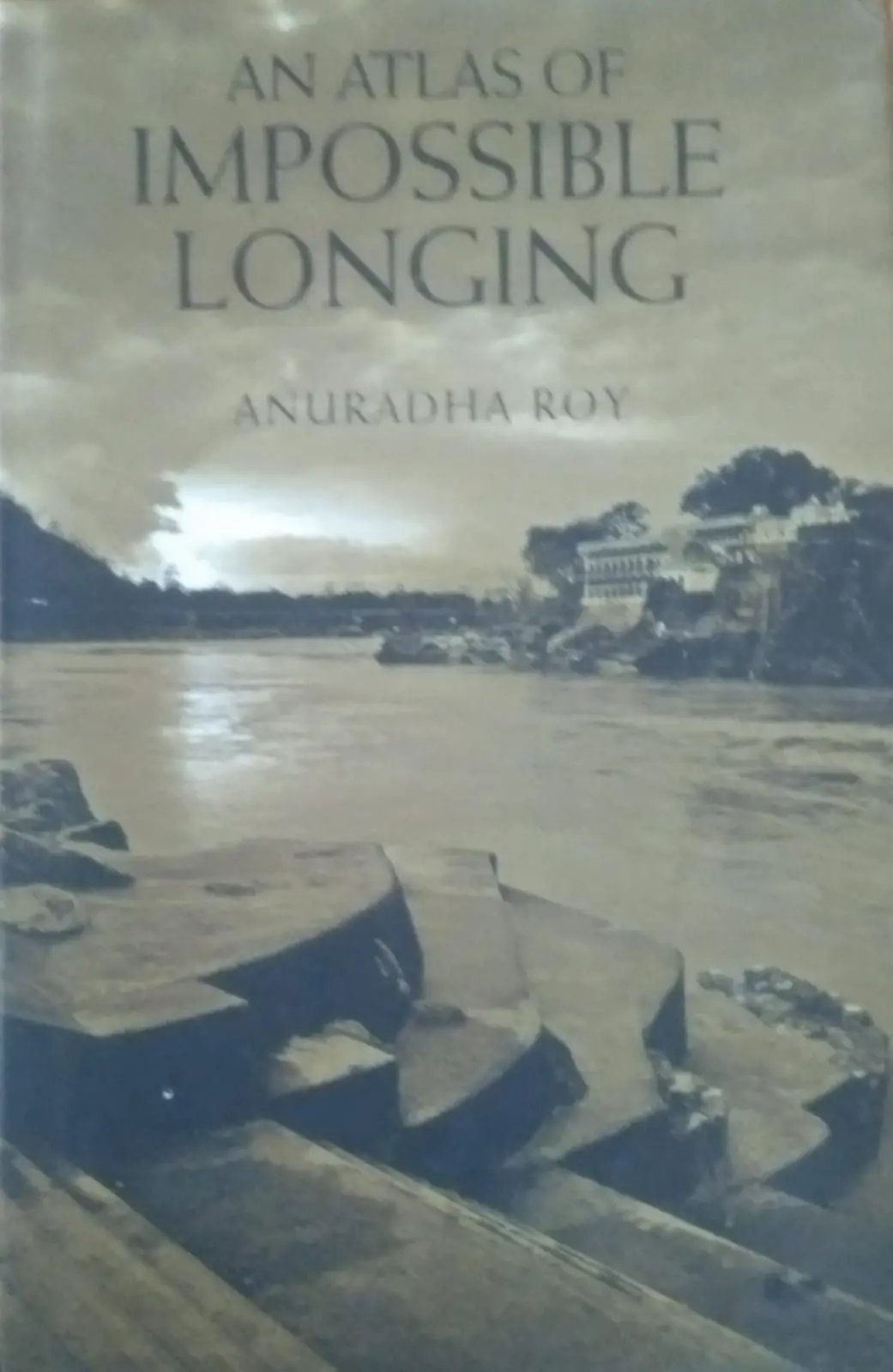 An Atlas Of Impossible Longing By Anuradha Roy (Hardcover) Old Book 1