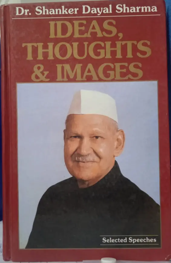 Ideas, Thoughts & Images : Selected Speeches By Dr. Shanker Dayal Sharma (Hardcover) 1
