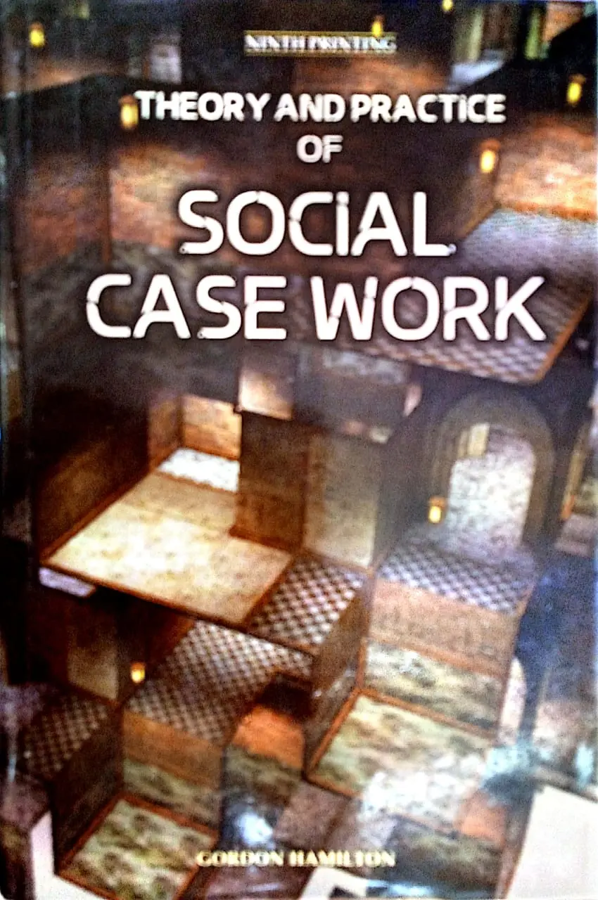 Theory And Practice Of Social Case Work By Gordon Hamilton [Hardcover] 1