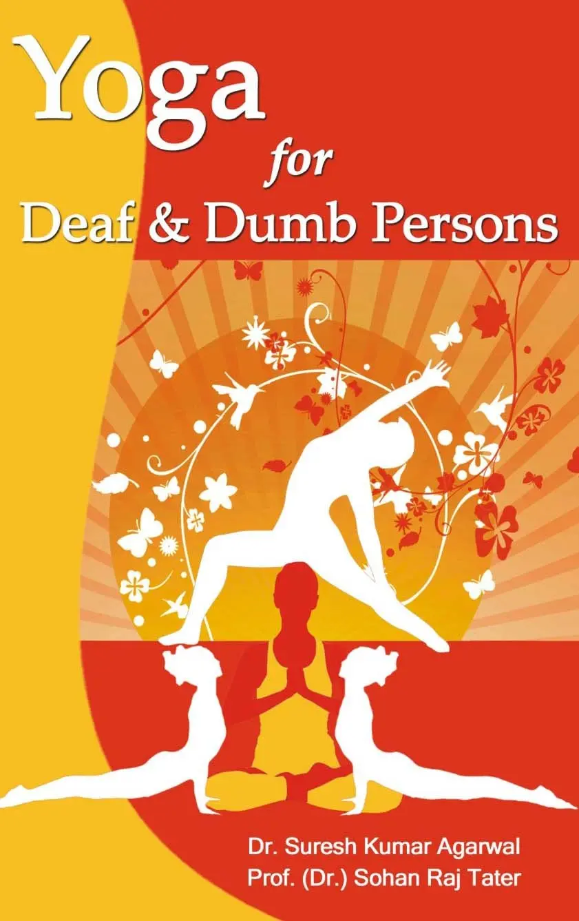 Yoga For Deaf & Dumb Persons By Suresh Kumar Agarwal, Sohan Raj Tater [Hardcover] 1