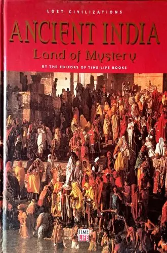 Ancient India : Land Of Mystery By The Editors Of Time-Life Books (Hardcover) 1