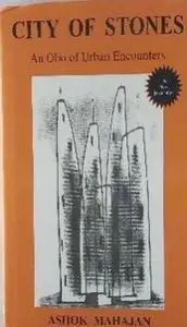 City Of Stones : An Olio Of Urban Encounters By Ashok Mahajan [Hardcover] Old Book 1