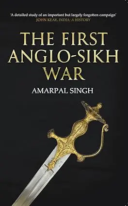 The First Anglo-Skin War 1845-46 By Amarpal Singh (Hardcover) Old Book 1