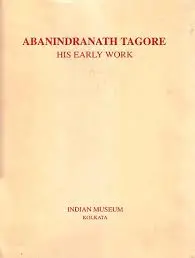 Abanindranath Tagore : His Early Work By Indian Museum Kolkata (Hardcover) 1