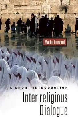 Inter-Religious Dialogue : A Short Introduction By Martin Forward (Hardcover) 1