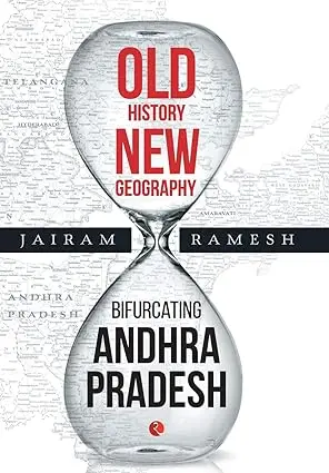 Old History New Geography : Bifurcating Andhra Pradesh By Jairam Ramesh (Hardcover) Old Book 1