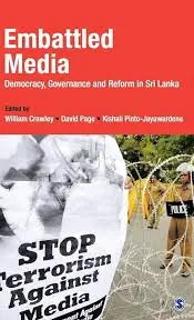 Embattled Media : Democracy, Governance And Reform In Sri Lanka By William Crawley (Hardcover) 1
