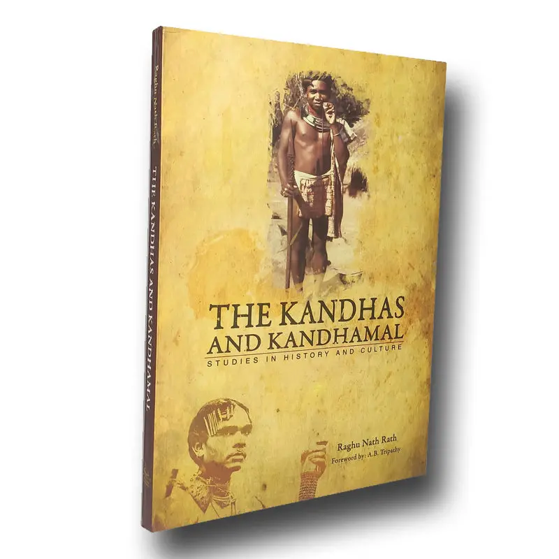 The Kandhas And Kandhamal By Raghunath Ratha (Hard Cover) 1