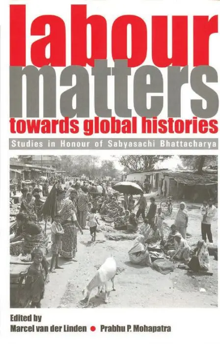 Labour Matters Towards Global Histories : Marcel Van Der Linden & Prabhu  P. Mohapatra (Hardcover) Old Book 1