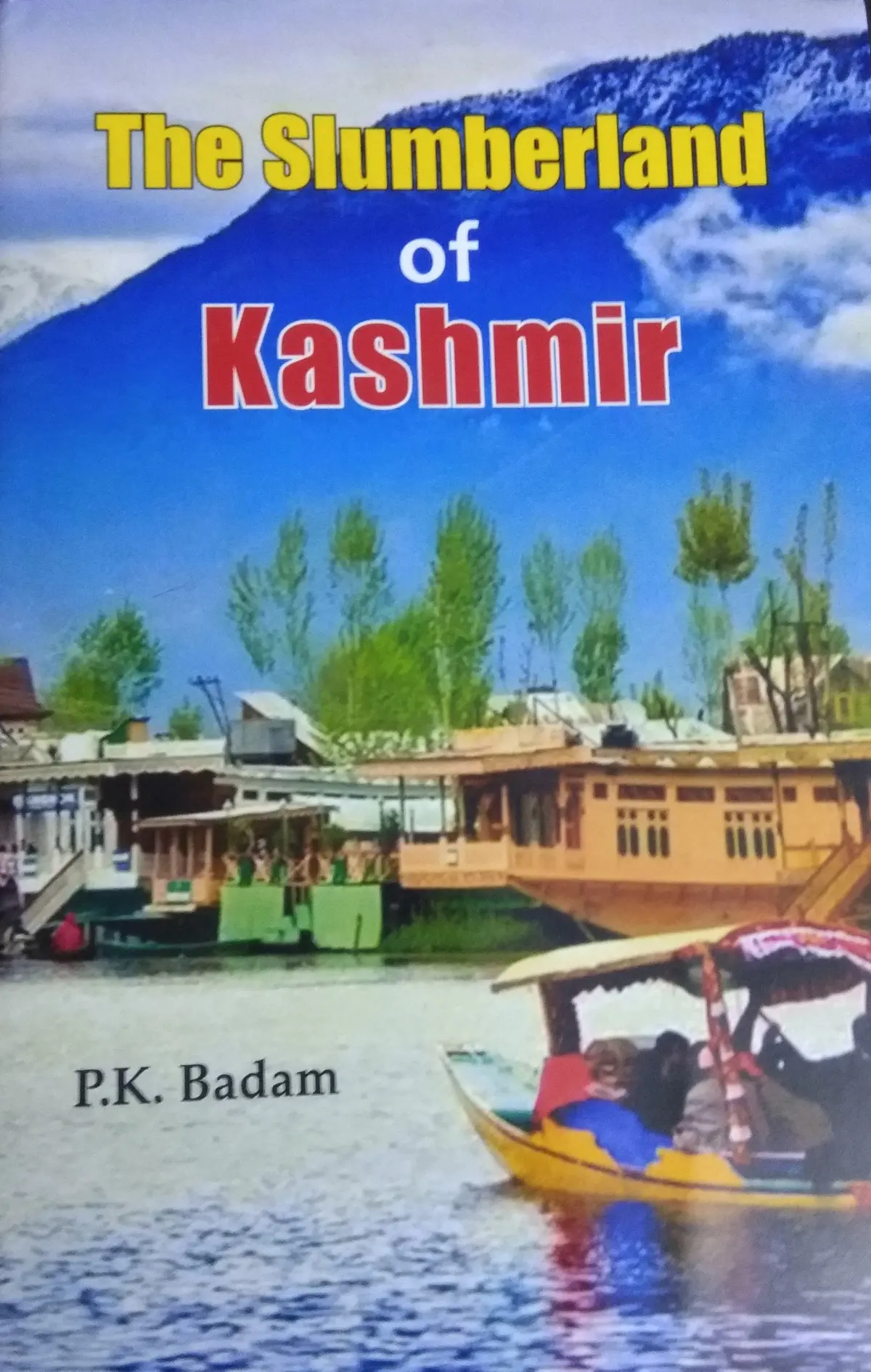 The Slumberland Of Kashmir By P.K. Badam [Hardcover] 1