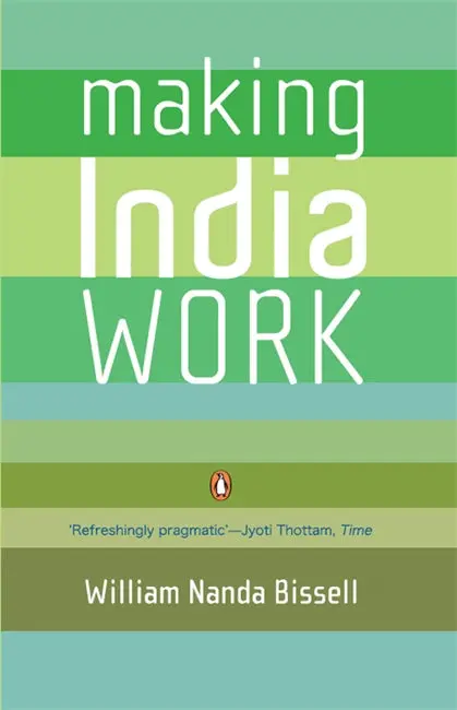 Making India Work By William Nanda Bissell (Hardcover) 1